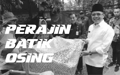 Masyarakat Osing yang tinggal di tempat pesisir ujung timur Pulau Jawa ✔ Perajin Batik Osing