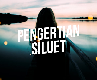 Pengertian Siluet