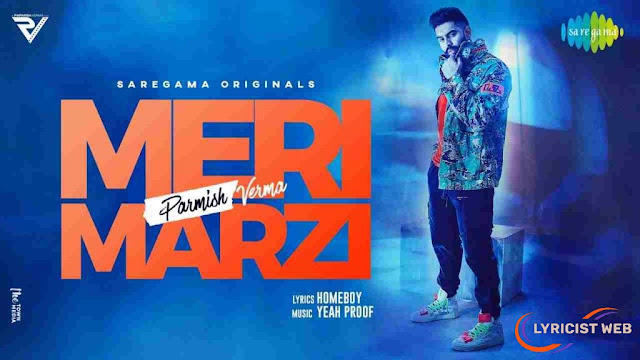 Meri Marzi Lyrics | Permish Verma | Yeah proof | Home Boy | Lyricist Web