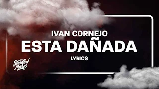 Esta Danada Lyrics In English (Translation) - Ivan Cornejo