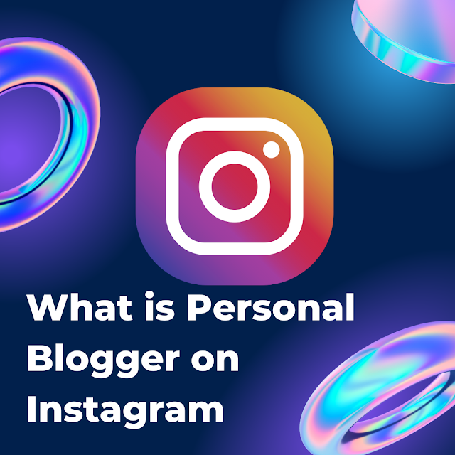 What is Personal Blogger on Instagram: A Beginner's Guide to Starting Your Personal Blog
