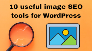 10 useful image SEO tools for WordPress