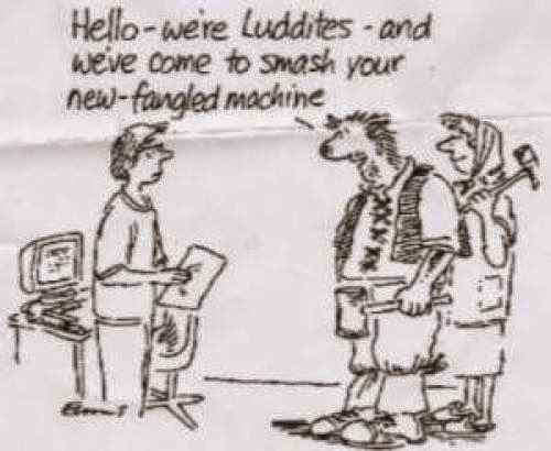 Notes Toward A Neo Luddite Manifesto