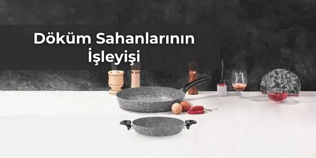 Döküm Sahanlarının İşleyişi