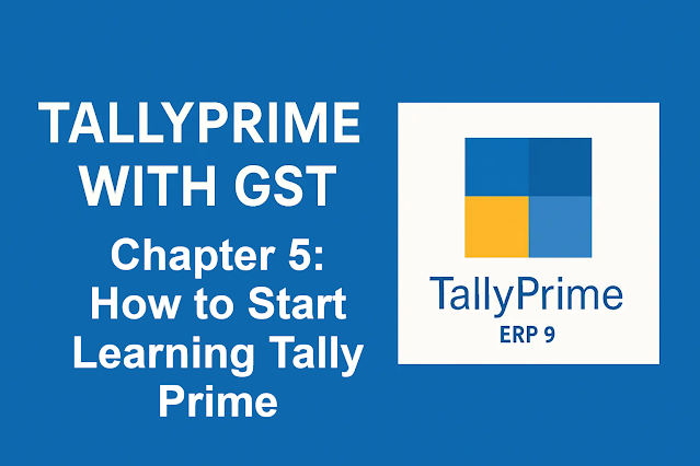 Chapter 5: How to Start Learning Tally Prime
