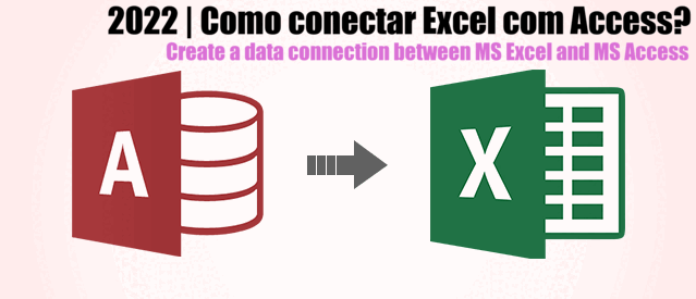 2022 | Como conectar Excel com Access? Create a data connection between MS Excel and MS Access