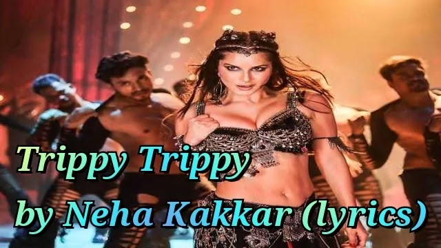 Trippy Trippy by Neha Kakkar lyrics