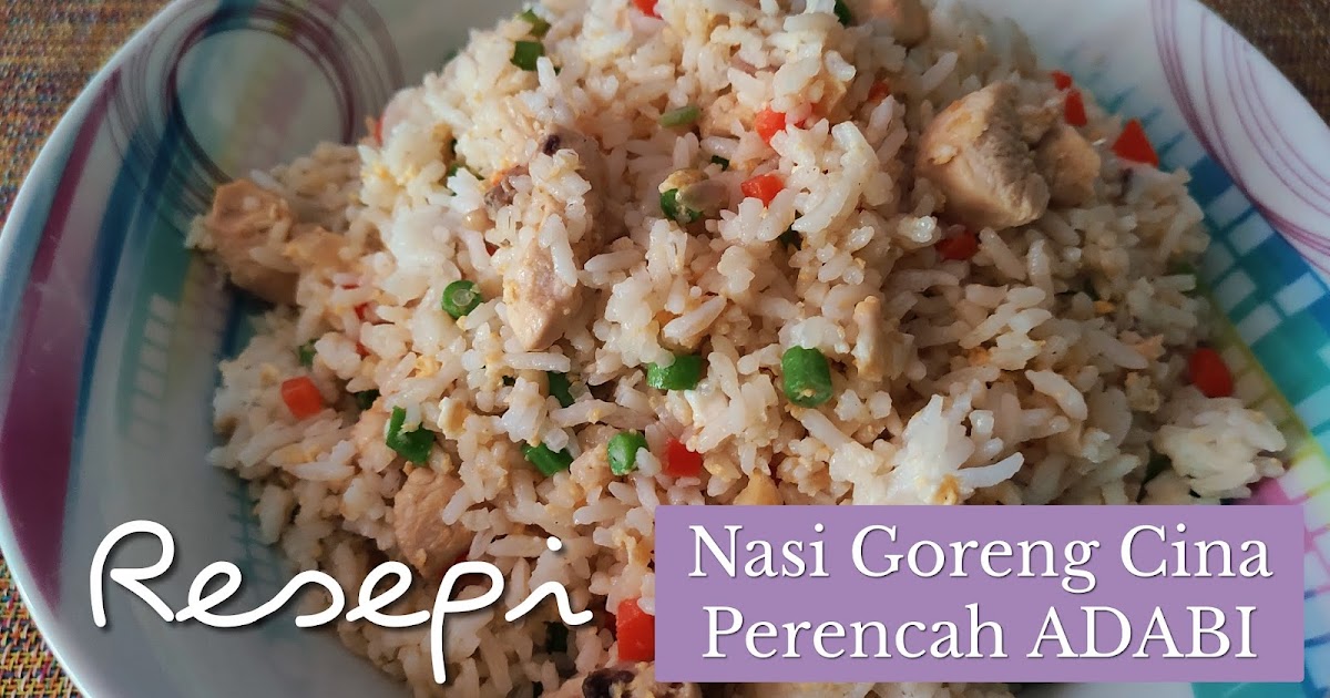 Resepi Nasi Goreng Cina Perencah ADABI