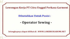 Lowongan Kerja PT Citra Unggul Perkasa Garment Sukabumi 2022