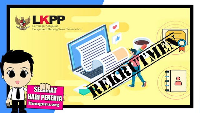 Rekrutmen Terbaru Staf Pendukung Biro Umum dan Keuangan LKPP Tahun 2020