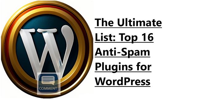 The Ultimate List: Top 16 Anti-Spam Plugins for WordPress