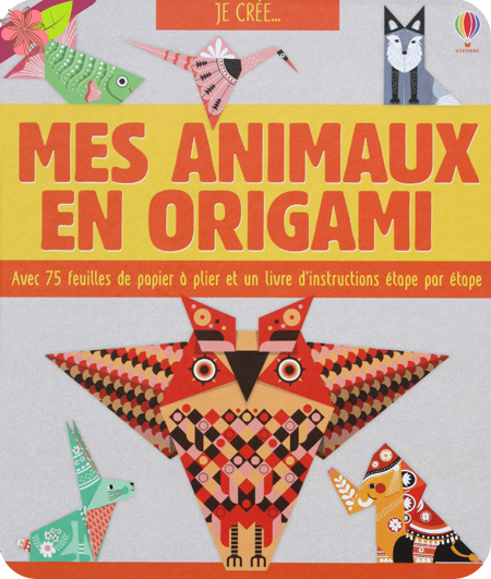 Je crée... Mes animaux en origami - Usborne