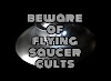 Beware of Flying Saucer Cults