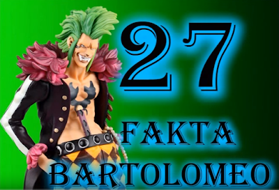 27 Fakta Unik Tentang Bartolomeo