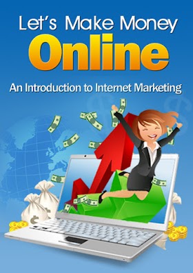 Lets Make Money Online: Introduction to Internet Marketing.