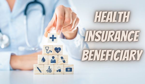 Become a Health Insurance Beneficiary Today