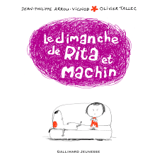 Le dimanche de Rita et Machin de Jean-Philippe Arrou-Vignod et Olivier Tallec