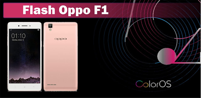 Cara Flash Oppo F1 100% Berrhasil Mudah dan Aman