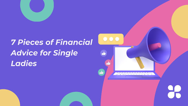 7 Pieces of Financial Advice for Single Ladies