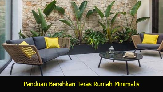 Panduan Bersihkan Teras Rumah Minimalis