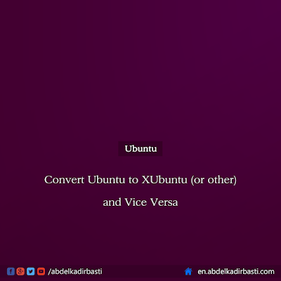 Convert Ubuntu to XUbuntu