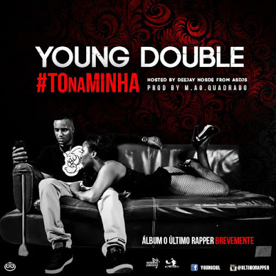 Young Double - To Na Minha  (Download) (ORAV)