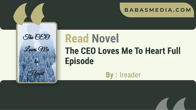 Cover The CEO Loves Me To Heart Novel By Ireader