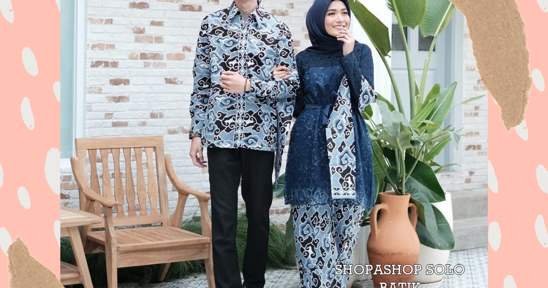 Model Baju Batik Couple Kebaya Tunik  Sarimbit Kombinasi 