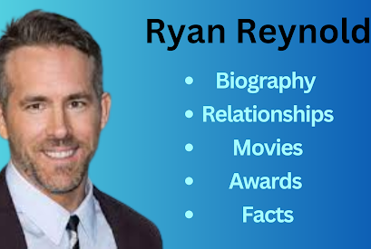 Ryan Reynolds, Biography, Movies, & Facts