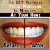 How to DIY Natural Teeth Whitening in Minutes at Your Home