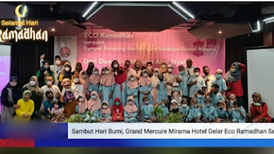 Serangkai kegiatan Hari Bumi, Grand Mercure Mirama Hotel Gelar Eco Ramadhan Series