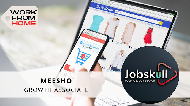 Meesho Work From Home Jobs for Freshers 2023: Growth Associate