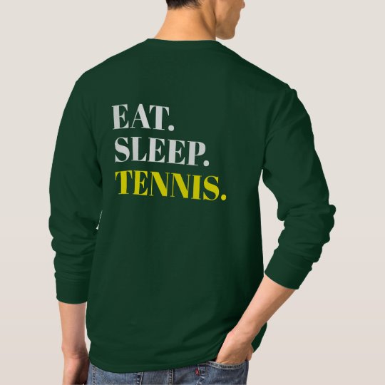 Custom Eat Sleep Tennis Back Design Sleeve T-Shirt