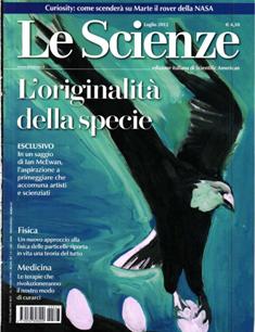 Le Scienze 527 - Luglio 2012 | ISSN 0036-8083 | PDF HQ | Mensile | Scienza | Tecnologia | Astronomia
Le Scienze è una rivista mensile italiana di divulgazione scientifica, edizione italiana di Scientific American. Oltre che alla scienza di base, essa pone particolare attenzione alle ricadute tecnologiche della scienza e al progresso tecnico.