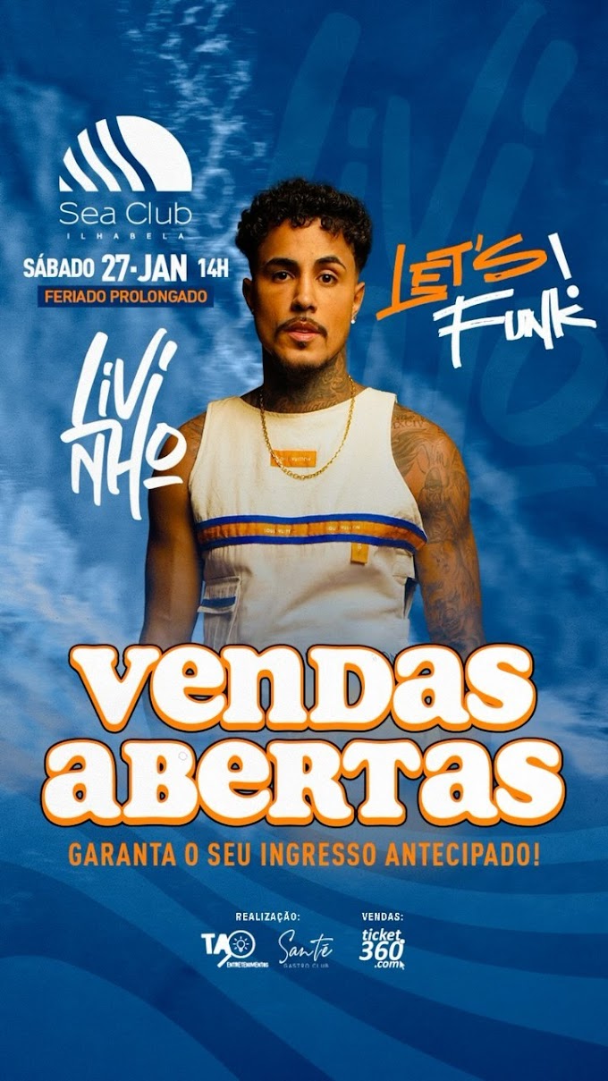 27/01/2024 Shows de MC Livinho, DJ Tartaruga e DJ Diego Six em Ilhabela [Sea Club]