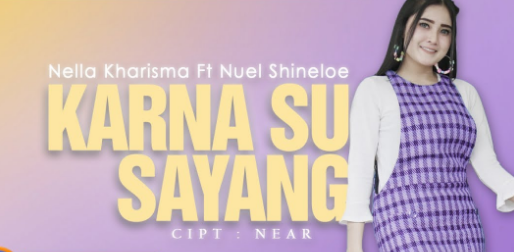 Download Lagu Nella Kharisma - Karna Su Sayang Mp3 (4.34MB) Baru 2018,Nella Kharisma, Dangdut Koplo, Lagu Cover, Near, Dian Sorowea, 