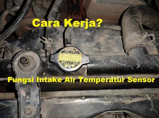 Begini Cara Kerja dan Fungsi Intake Air Temperatur Sensor (IATS)
