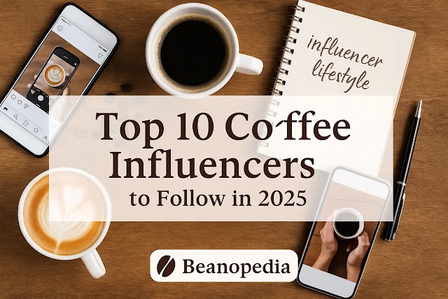 Top 10 Coffee Influencers to Follow in 2025