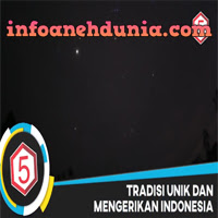 http://www.infoanehdunia.com/2017/07/5-tradisi-aneh-dan-mengerikan-di-indonesia.html