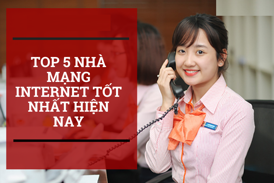 Top 5 Nhà Mạng Sử Dụng Internet Wifi Tốt Nhất Việt Nam