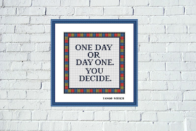 One day or day one. You decide funny cross stitch pattern - Tango Stitch