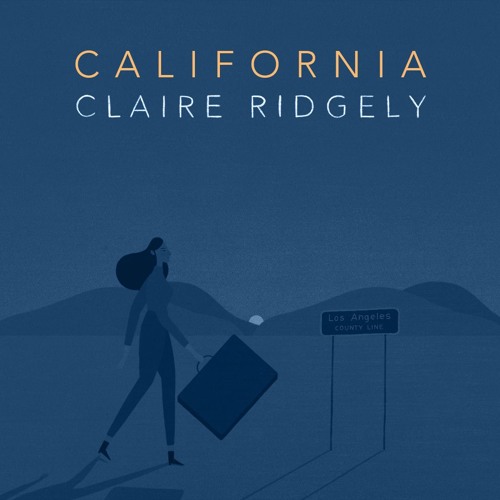 Claire Ridgely Unveils New Single "California"