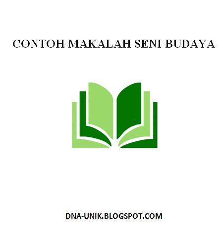 Contoh Makalah Seni Budaya