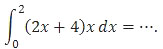 Integral (2x+4)x, dibatasi x=0. x=2, soal matematika IPS no. 20 UN 2018