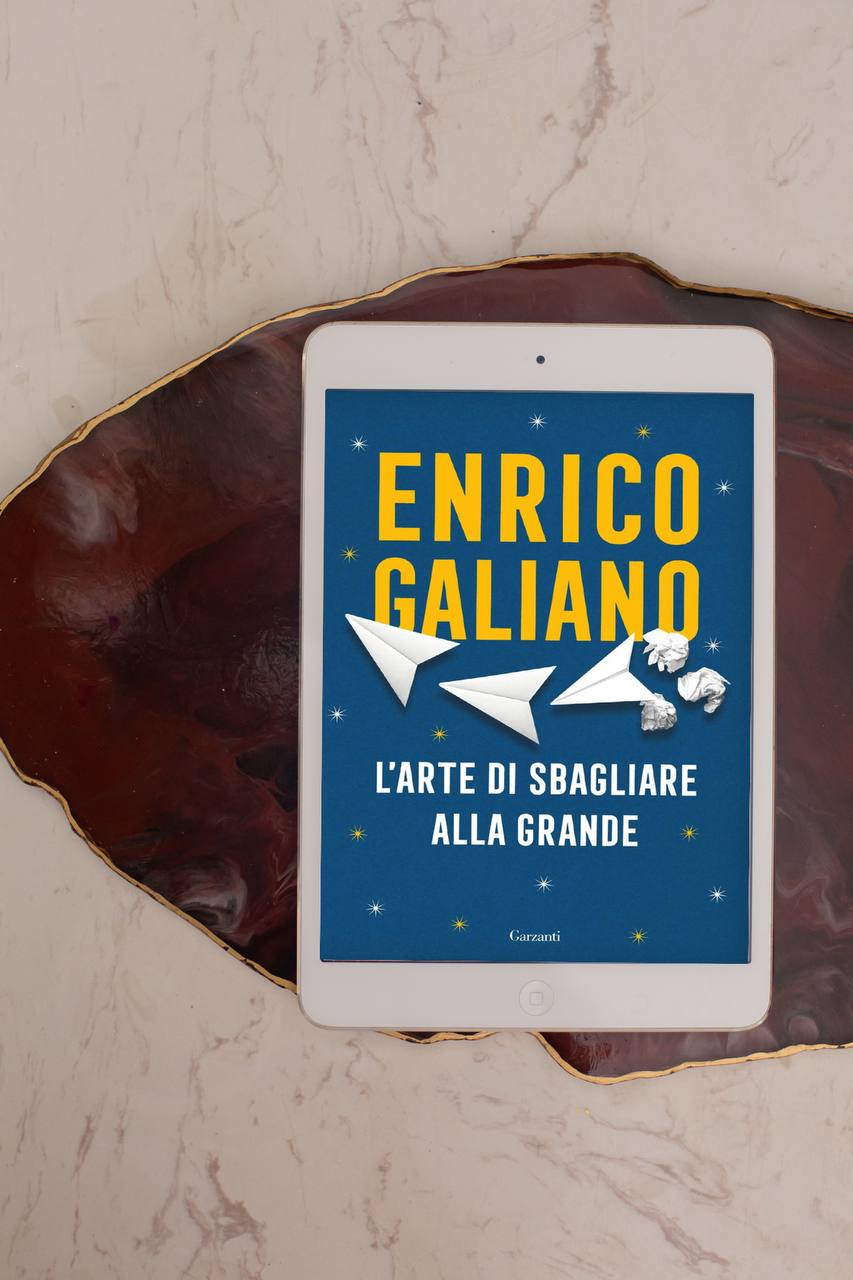 L’ARTE DI SBAGLIARE ALLA GRANDE DI ENRICO GALIANO