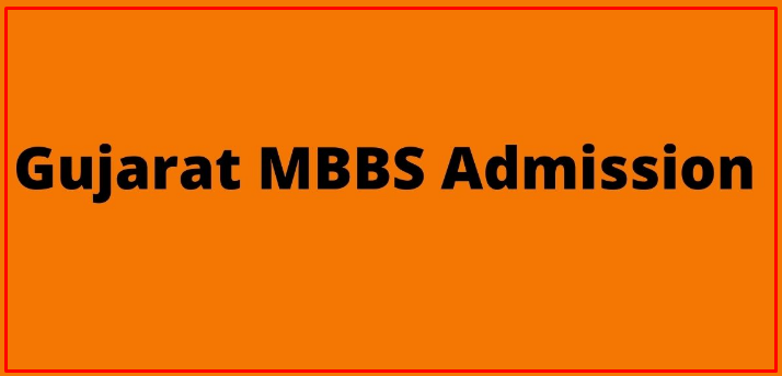 Gujarat MBBS Admission 2022: Dates, Online Form (Started), Merit List, Counselling -medadmgujarat.org