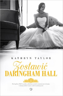 [511] PRZEDPREMIEROWO: Zostawić Daringham Hall - Kathryn Taylor