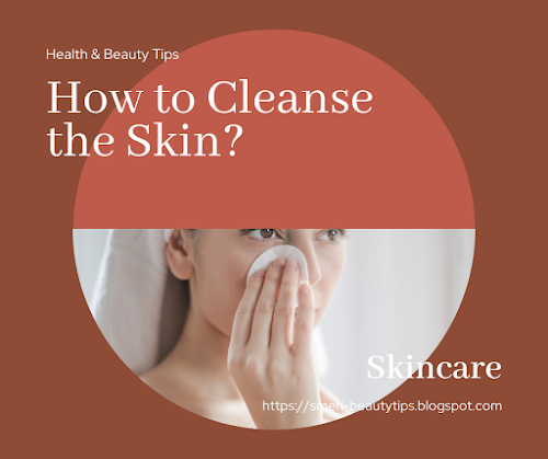 how to cleanse the skin