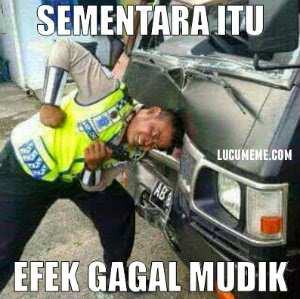 17 Meme Mudik Lebaran Ini Lucu Banget Bikin Ketawa Ngakak Menggelitik