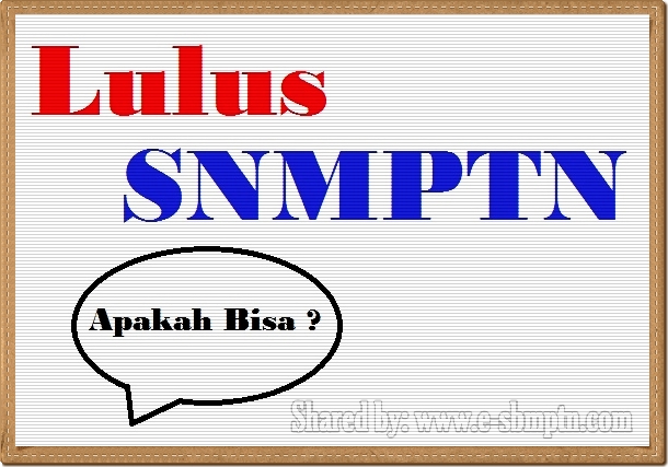 10 TIPS LULUS SELEKSI SNMPTN TAHUN 2016/2017